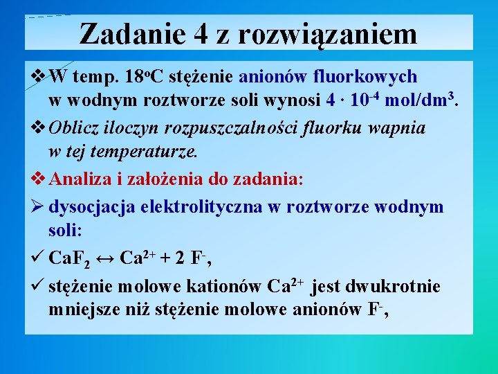 Zadanie 4 z rozwiązaniem v W temp. 18 o. C stężenie anionów fluorkowych w