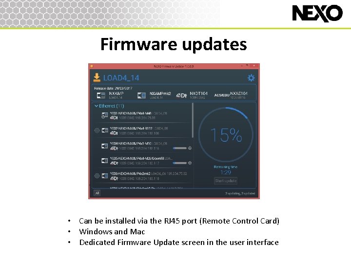 Firmware updates • Can be installed via the RJ 45 port (Remote Control Card)