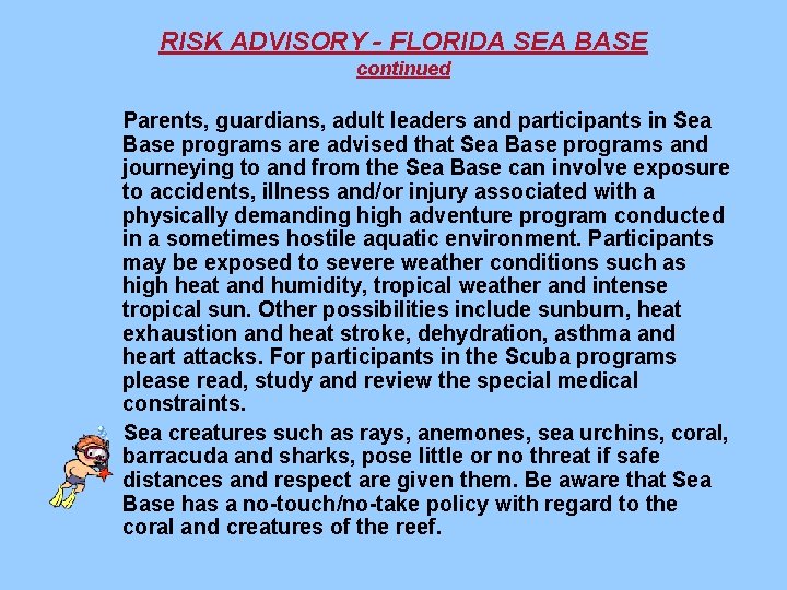 RISK ADVISORY - FLORIDA SEA BASE continued Parents, guardians, adult leaders and participants in