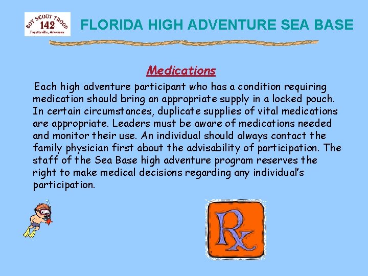 FLORIDA HIGH ADVENTURE SEA BASE Medications Each high adventure participant who has a condition