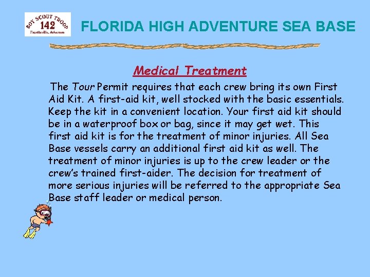 FLORIDA HIGH ADVENTURE SEA BASE Medical Treatment The Tour Permit requires that each crew