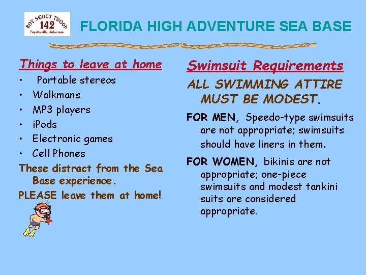 FLORIDA HIGH ADVENTURE SEA BASE Things to leave at home • Portable stereos •