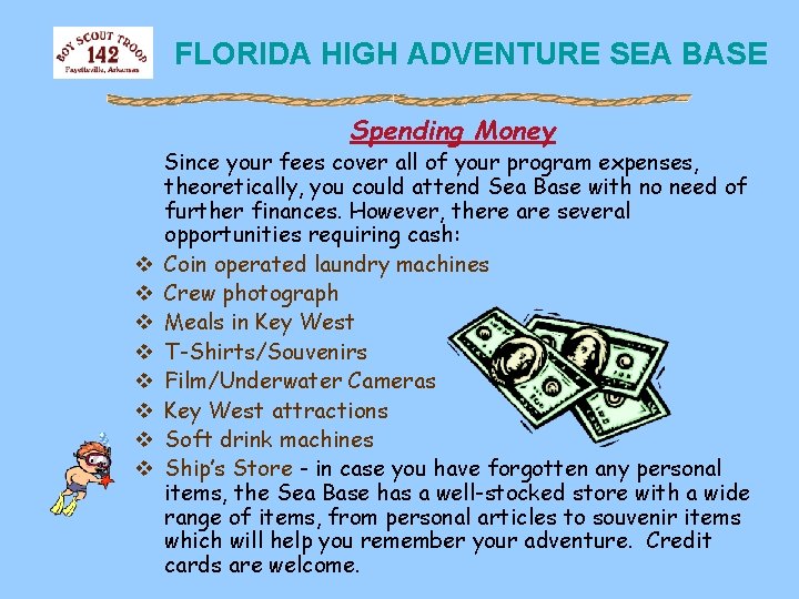 FLORIDA HIGH ADVENTURE SEA BASE Spending Money v v v v Since your fees