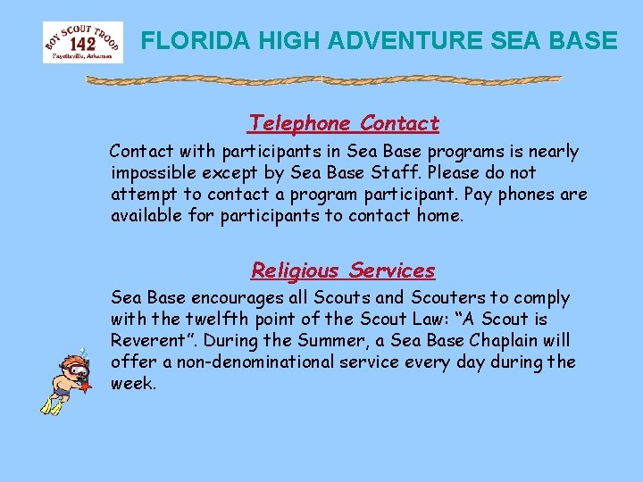 FLORIDA HIGH ADVENTURE SEA BASE Telephone Contact with participants in Sea Base programs is