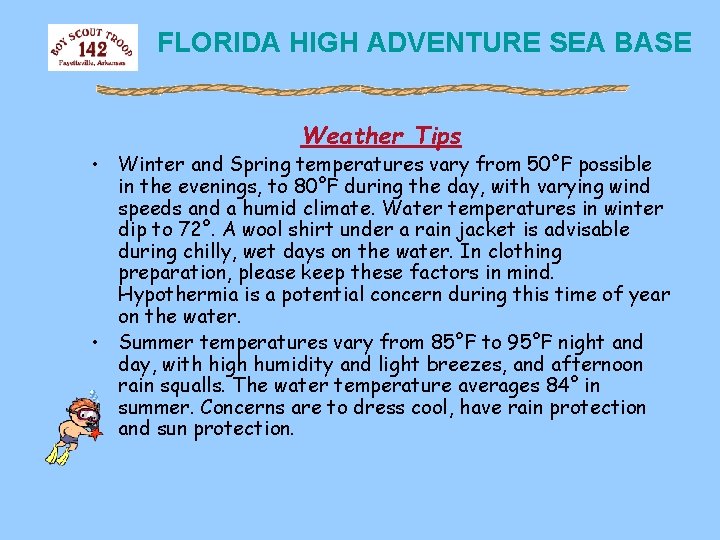 FLORIDA HIGH ADVENTURE SEA BASE Weather Tips • Winter and Spring temperatures vary from