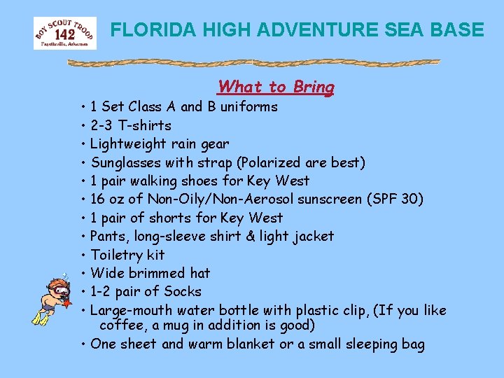 FLORIDA HIGH ADVENTURE SEA BASE What to Bring • 1 Set Class A and