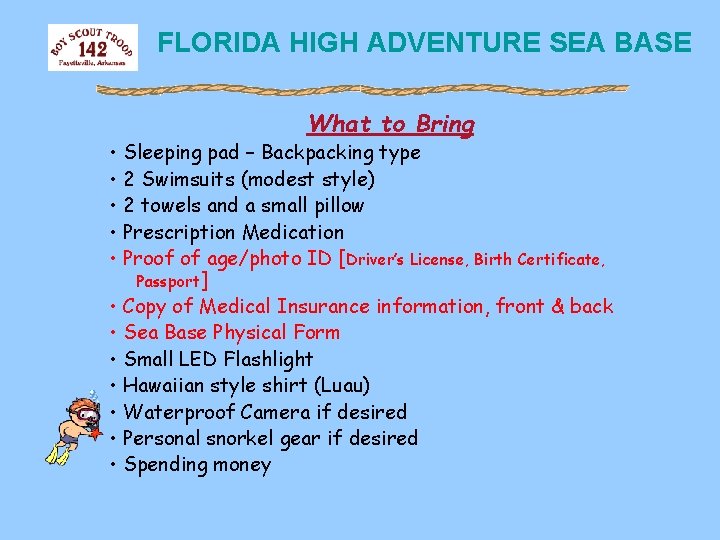 FLORIDA HIGH ADVENTURE SEA BASE What to Bring • Sleeping pad – Backpacking type