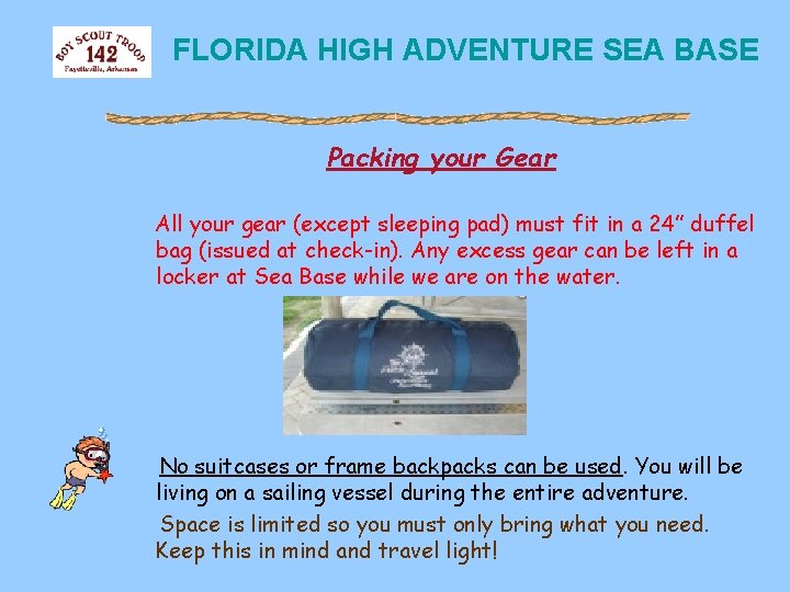 FLORIDA HIGH ADVENTURE SEA BASE Packing your Gear All your gear (except sleeping pad)