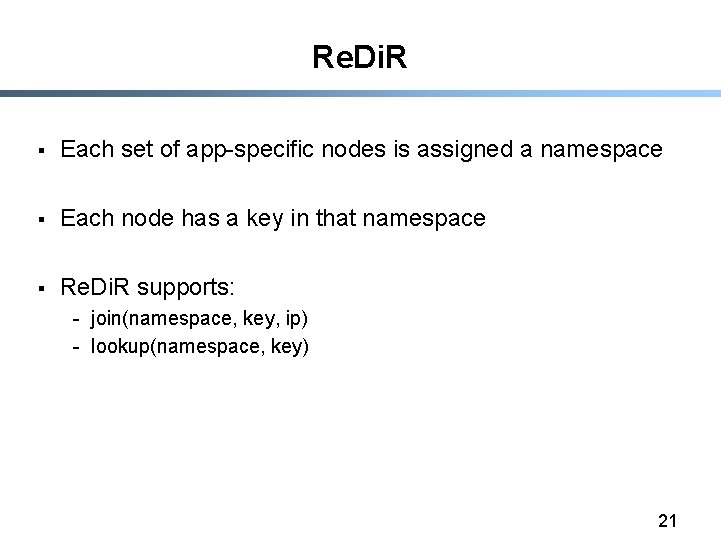 Re. Di. R § Each set of app-specific nodes is assigned a namespace §