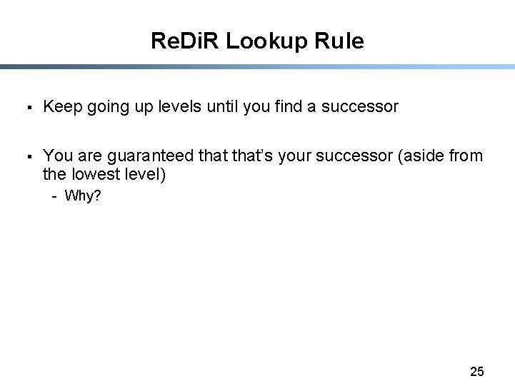 Re. Di. R Lookup Rule § Keep going up levels until you find a