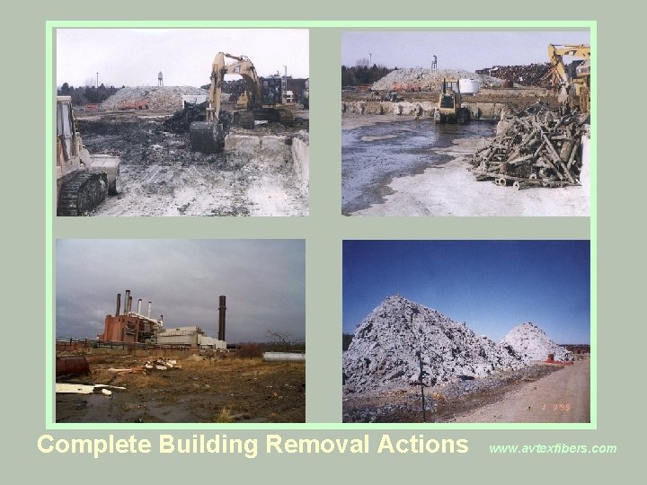 Complete Building Removal Actions www. avtexfibers. com 