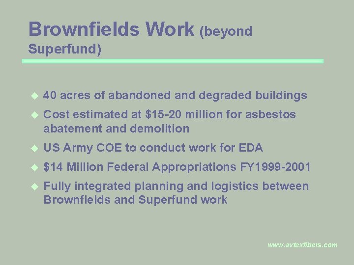 Brownfields Work (beyond Superfund) u 40 acres of abandoned and degraded buildings u Cost