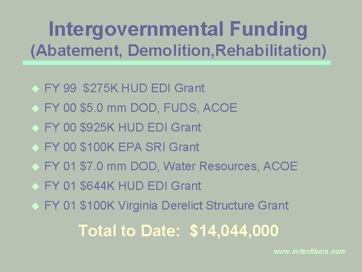 Intergovernmental Funding (Abatement, Demolition, Rehabilitation) u FY 99 $275 K HUD EDI Grant u