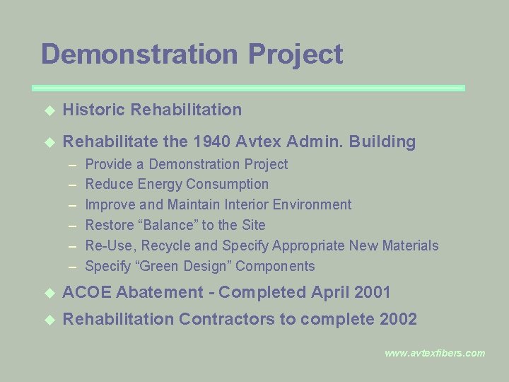 Demonstration Project u Historic Rehabilitation u Rehabilitate the 1940 Avtex Admin. Building – –