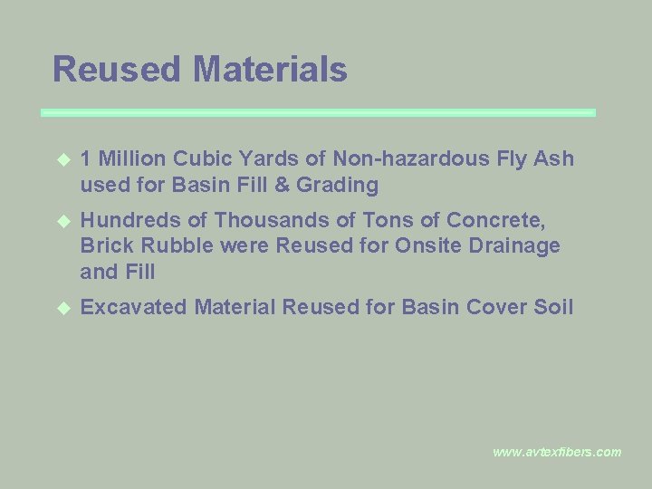 Reused Materials u 1 Million Cubic Yards of Non-hazardous Fly Ash used for Basin