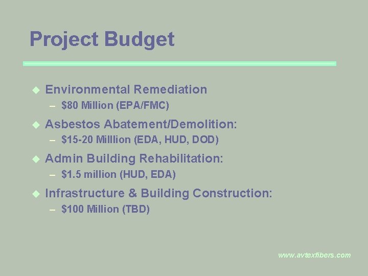 Project Budget u Environmental Remediation – $80 Million (EPA/FMC) u Asbestos Abatement/Demolition: – $15