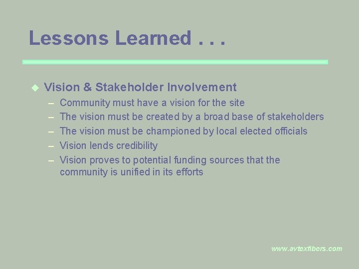 Lessons Learned. . . u Vision & Stakeholder Involvement – – – Community must