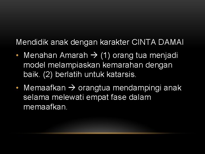 Mendidik anak dengan karakter CINTA DAMAI • Menahan Amarah (1) orang tua menjadi model
