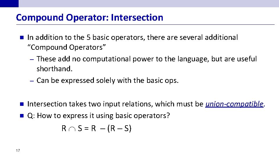 Compound Operator: Intersection n In addition to the 5 basic operators, there are several