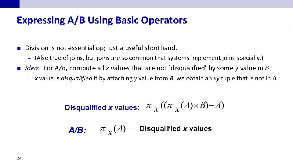 Expressing A/B Using Basic Operators n Division is not essential op; just a useful
