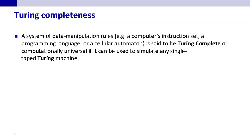 Turing completeness n 3 A system of data-manipulation rules (e. g. a computer's instruction