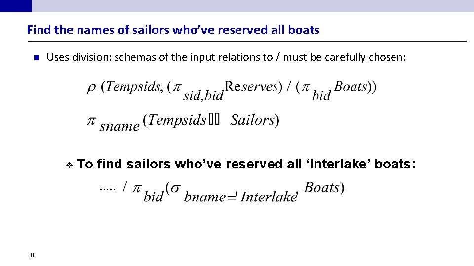 Find the names of sailors who’ve reserved all boats n Uses division; schemas of