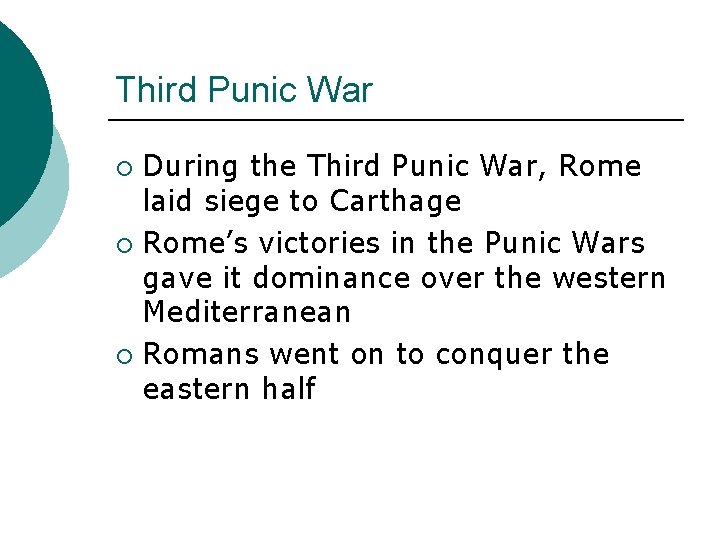 Third Punic War During the Third Punic War, Rome laid siege to Carthage ¡