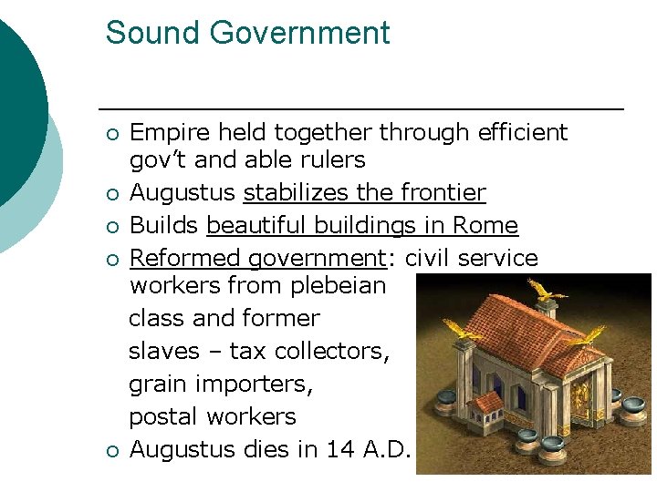 Sound Government ¡ ¡ ¡ Empire held together through efficient gov’t and able rulers