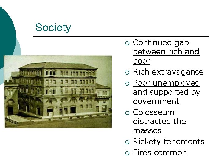 Society ¡ ¡ ¡ Continued gap between rich and poor Rich extravagance Poor unemployed