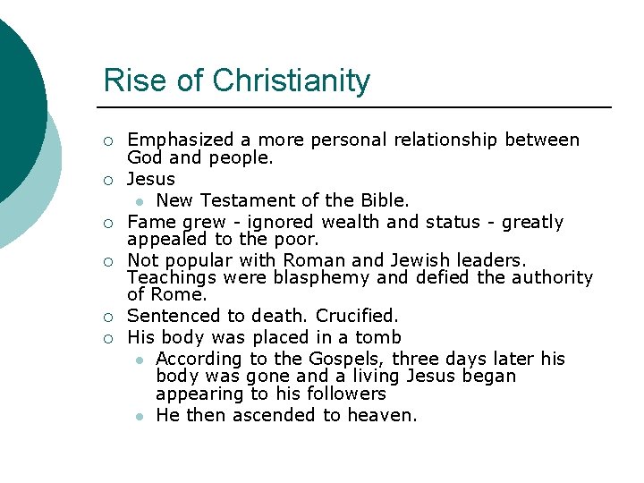 Rise of Christianity ¡ ¡ ¡ Emphasized a more personal relationship between God and