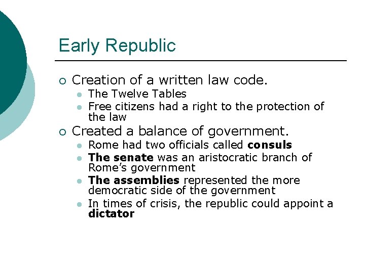 Early Republic ¡ Creation of a written law code. l l ¡ The Twelve