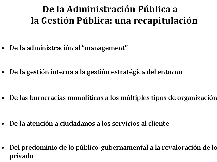 De la Administración Pública a la Gestión Pública: una recapitulación • De la administración