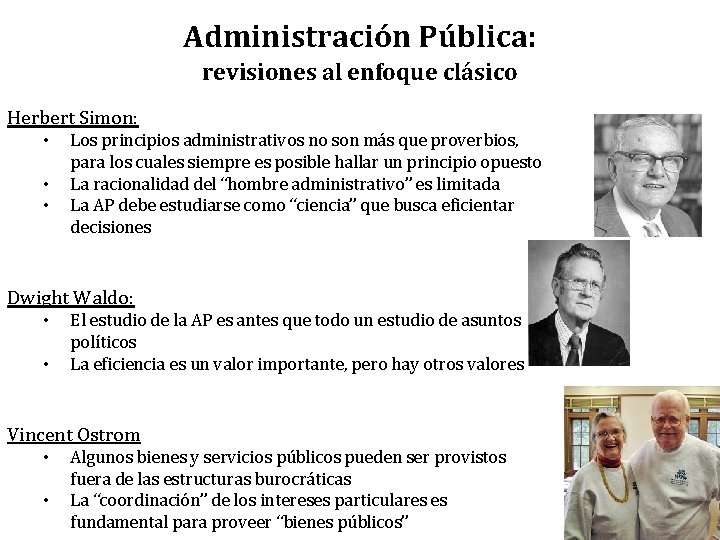 Administración Pública: revisiones al enfoque clásico Herbert Simon: • • • Los principios administrativos