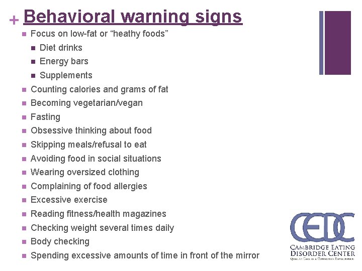 + Behavioral warning signs n Focus on low-fat or “heathy foods” n Diet drinks