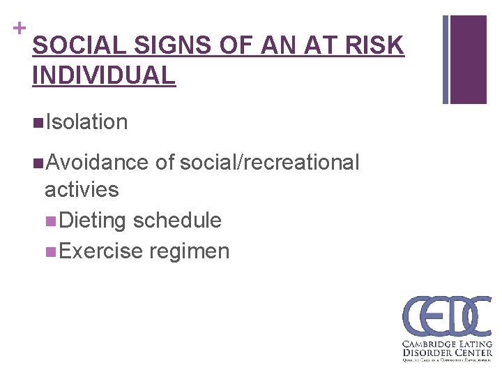 + SOCIAL SIGNS OF AN AT RISK INDIVIDUAL n. Isolation n. Avoidance of social/recreational