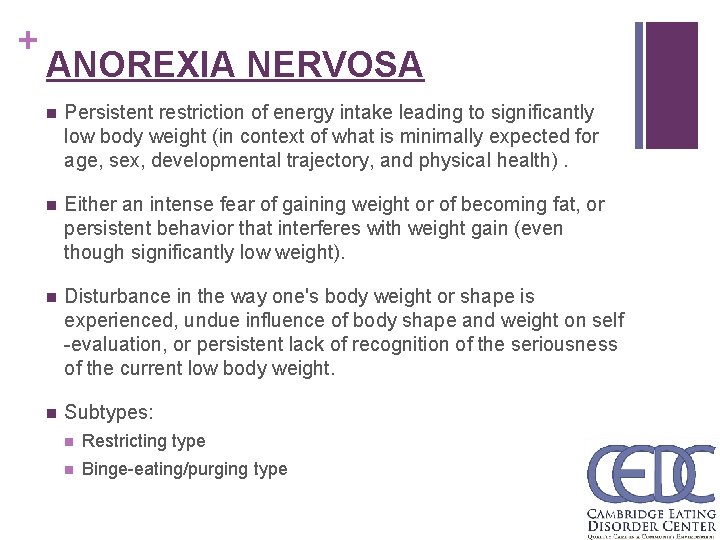 + ANOREXIA NERVOSA n Persistent restriction of energy intake leading to significantly low body