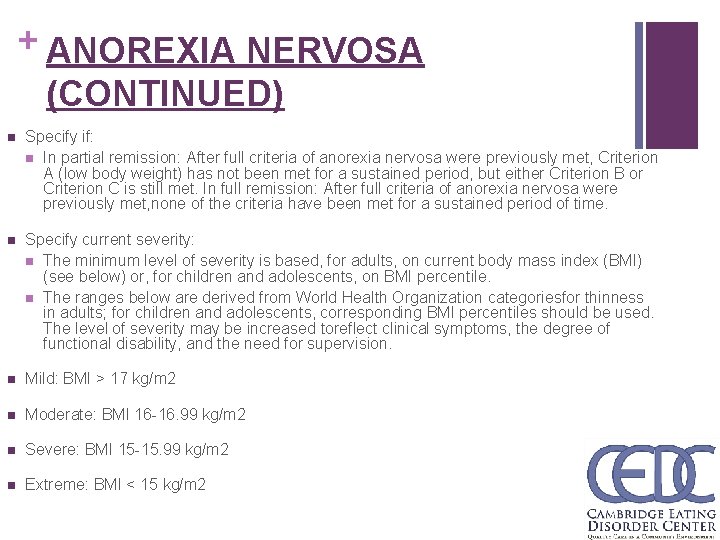 + ANOREXIA NERVOSA (CONTINUED) n Specify if: n In partial remission: After full criteria