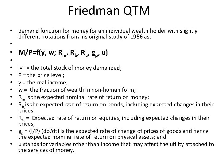 Friedman QTM • demand function for money for an individual wealth holder with slightly