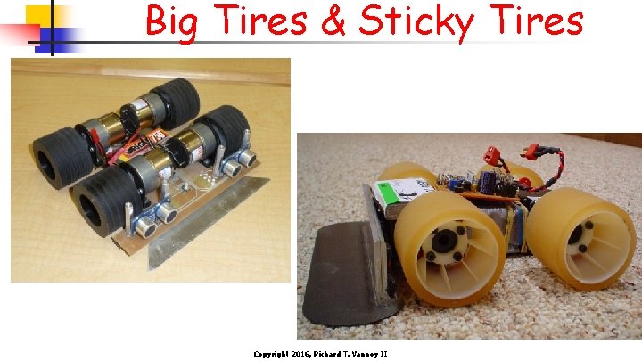 Big Tires & Sticky Tires Copyright 2016, Richard T. Vannoy II 