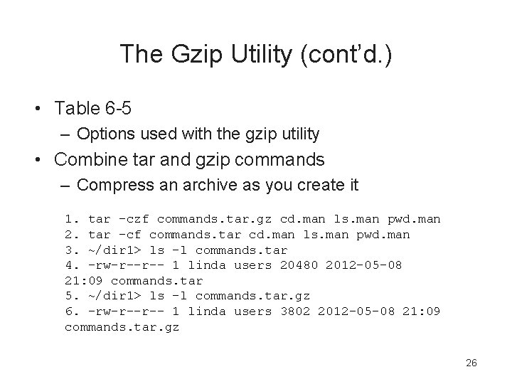 The Gzip Utility (cont’d. ) • Table 6 -5 – Options used with the