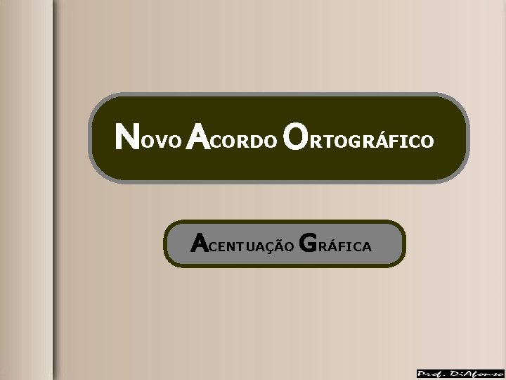NOVO ACORDO ORTOGRÁFICO ACENTUAÇÃO GRÁFICA 