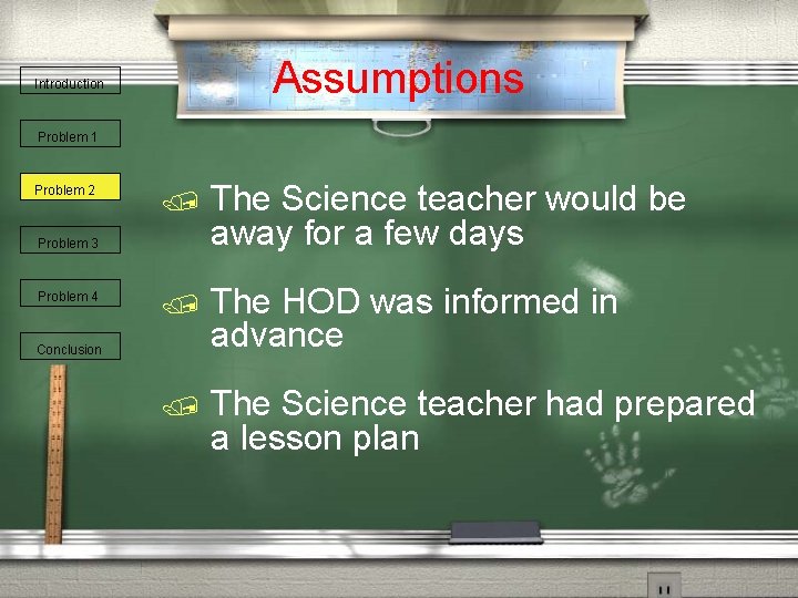 Assumptions Introduction Problem 1 Problem 2 / The Science teacher would be away for