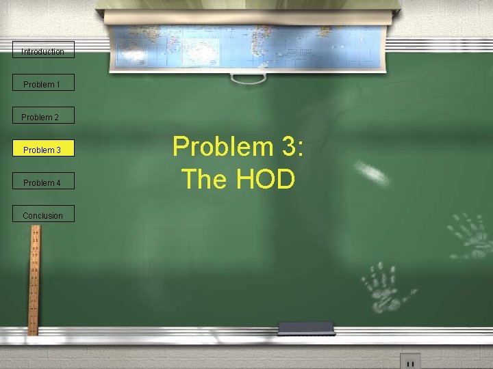 Introduction Problem 1 Problem 2 Problem 3 Problem 4 Conclusion Problem 3: The HOD