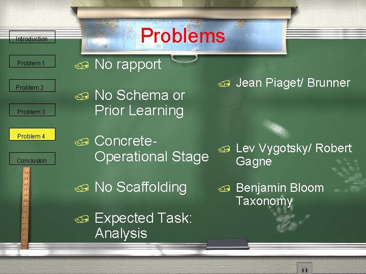 Problems Introduction Problem 1 Problem 2 / / Jean Piaget/ Brunner / No Schema