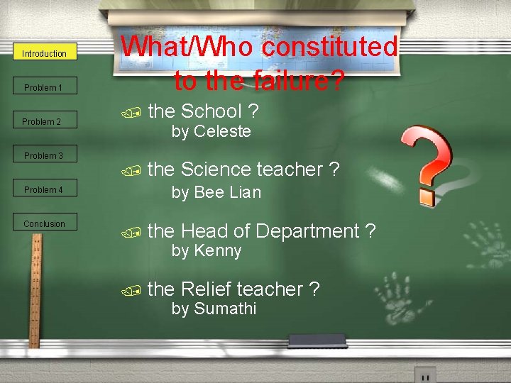 Introduction Problem 1 Problem 2 What/Who constituted to the failure? / by Celeste Problem