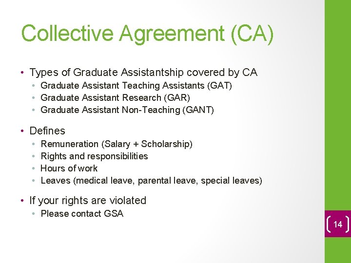 Collective Agreement (CA) • Types of Graduate Assistantship covered by CA • Graduate Assistant