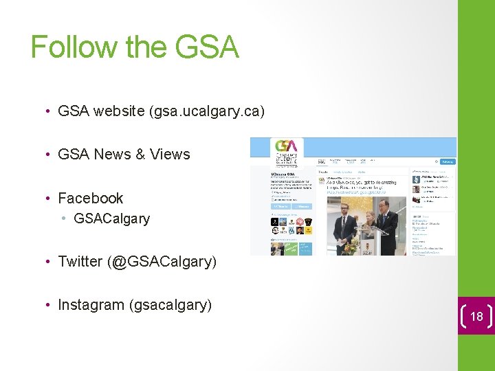 Follow the GSA • GSA website (gsa. ucalgary. ca) • GSA News & Views
