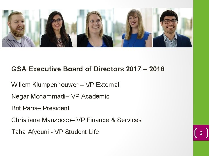 GSA Executive Board of Directors 2017 – 2018 Willem Klumpenhouwer – VP External Negar