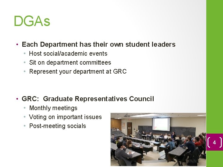 DGAs • Each Department has their own student leaders • Host social/academic events •