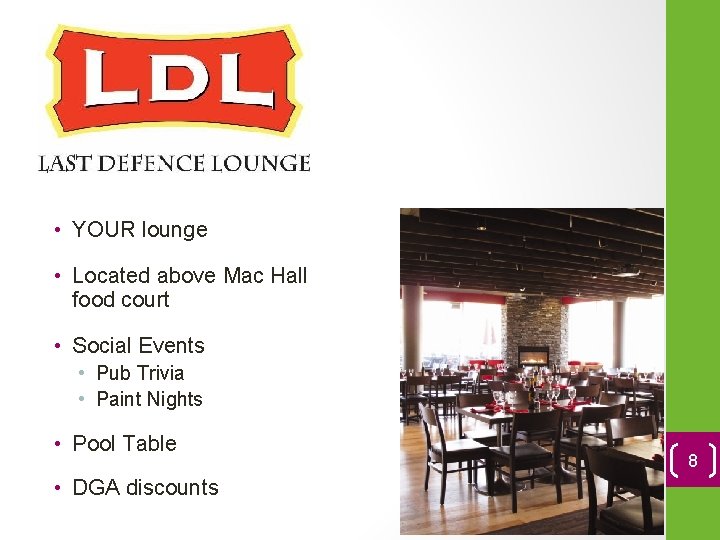  • YOUR lounge • Located above Mac Hall food court • Social Events